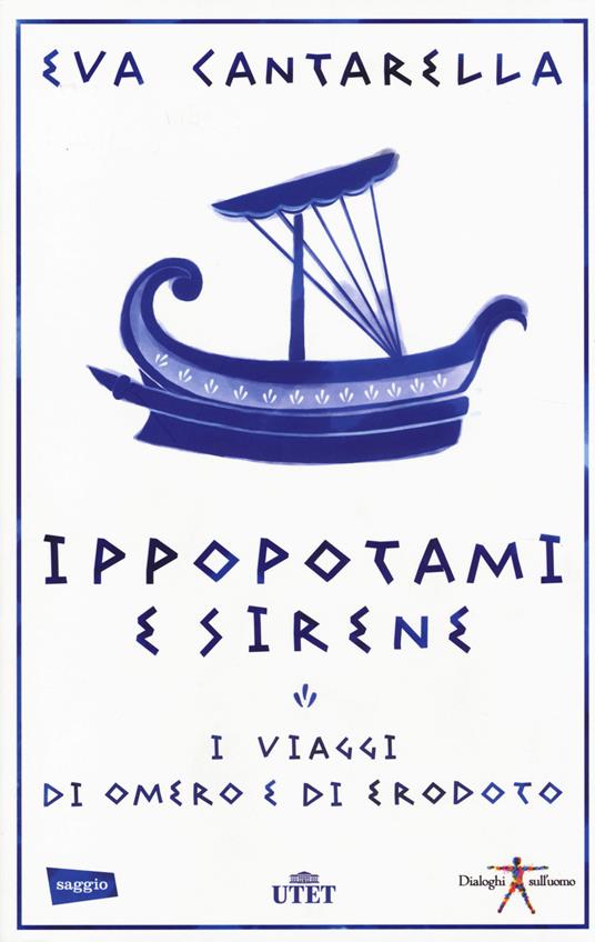 Ippopotami e sirene. I viaggi di Omero e di Erodoto. Con e-book - Eva Cantarella - copertina
