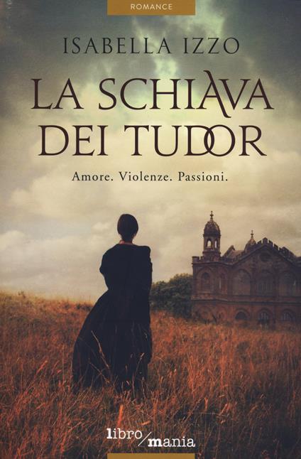 La schiava dei Tudor - Isabella Izzo - copertina