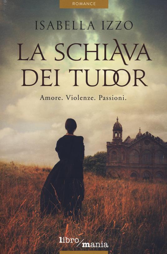 La schiava dei Tudor - Isabella Izzo - copertina