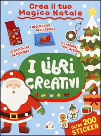 Crea il tuo magico Natale. I libri creativi. Con adesivi. Ediz. illustrata - copertina