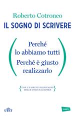 Il sogno di scrivere. Perché lo abbiamo tutti. Perché è giusto realizzarlo