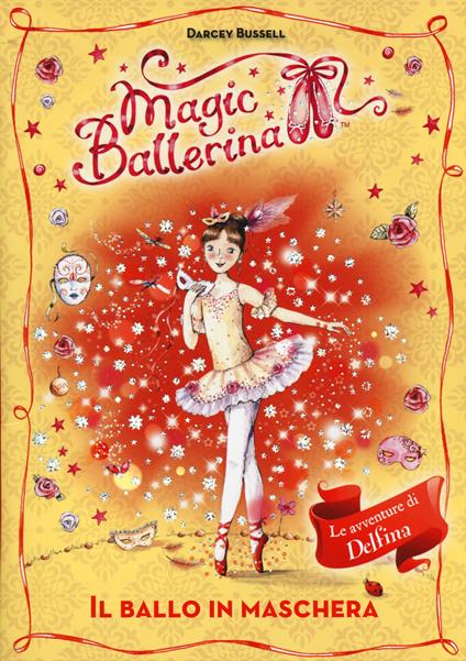 Il ballo in maschera. Le avventure di Delfina. Magic ballerina. Vol. 3 - Darcey Bussell - copertina