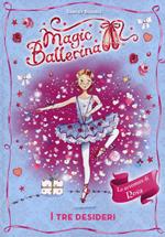 I tre desideri. Le avventure di Rosa. Magic ballerina. Vol. 12