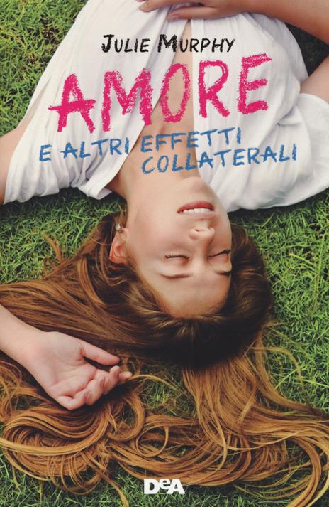 Amore e altri effetti collaterali - Julie Murphy - 2