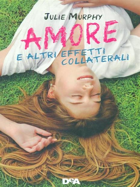 Amore e altri effetti collaterali - Julie Murphy - 3