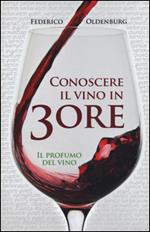 Conoscere il vino in 3 ore. Il profumo del vino