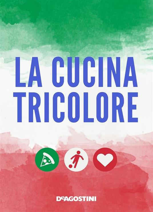 La cucina tricolore - AA.VV. - ebook