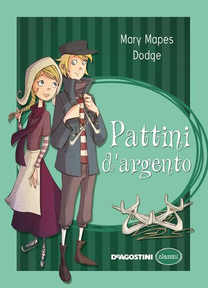 Pattini d'argento - Mary Mapes Dodge,Paola Fontana - ebook
