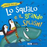 Lo squalo e il grande splash! Libro pop-up