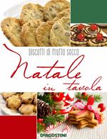 Natale in tavola. Biscotti di frutta secca