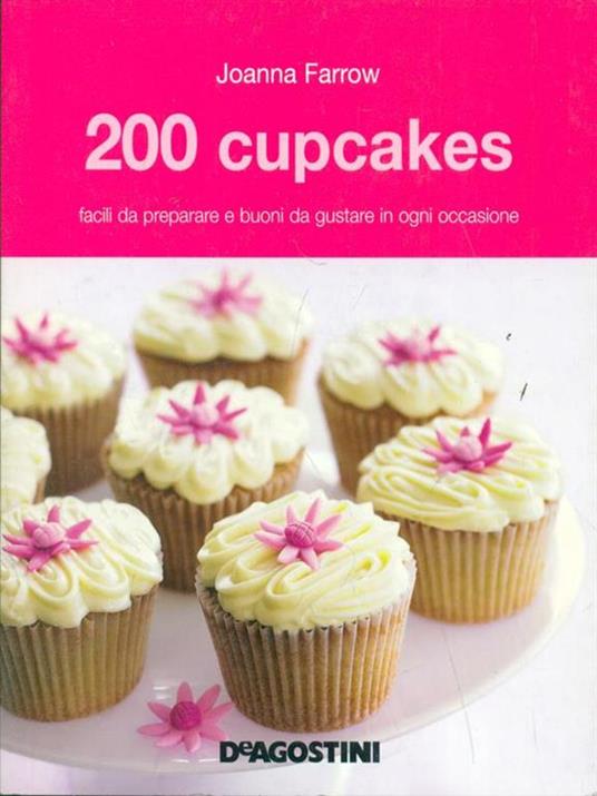 200 cupcakes facili da preparare e buoni da gustare in ogni occasione - Joanna Farrow - 3