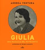 Giulia. Una ragazza del Novecento. Con e-book
