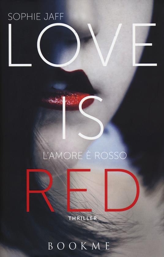 Love is red. L'amore è rosso - Sophie Jaff - copertina