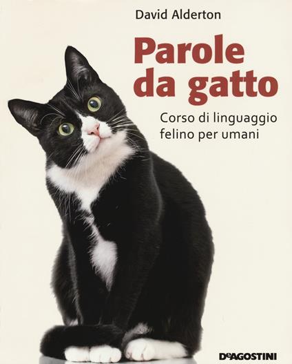 Parole da gatto. Corso di linguaggio felino per umani - David Alderton - copertina