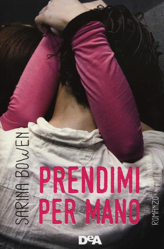 Prendimi per mano - Sarina Bowen - copertina