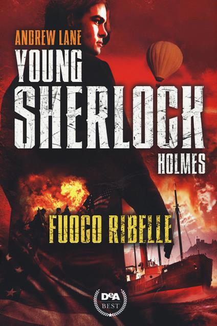 Fuoco ribelle. Young Sherlock Holmes - Andrew Lane - copertina