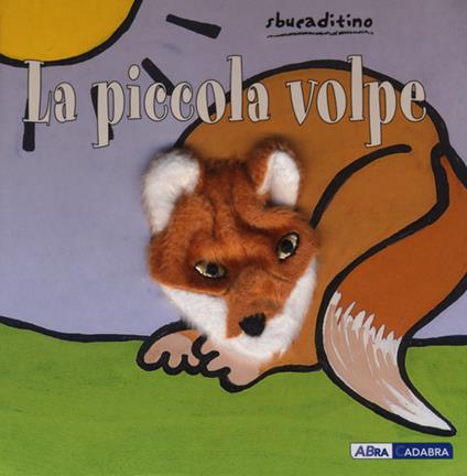 La piccola volpe. Ediz. illustrata - Klaartje Van der Put - copertina