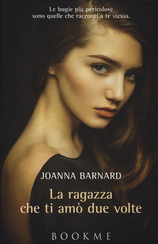 La ragazza che ti amò due volte - Joanna Barnard - copertina