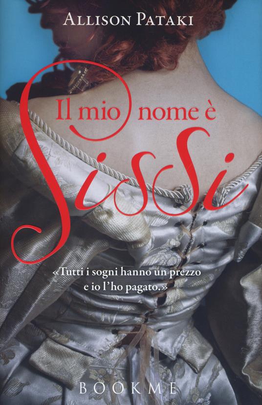 Il mio nome è Sissi - Allison Pataki - copertina