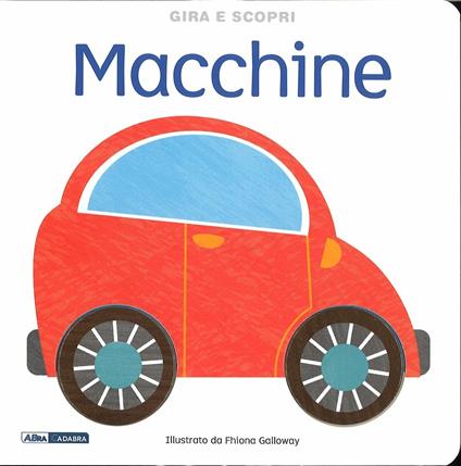 Macchine. Gira e scopri. Ediz. illustrata - copertina