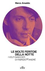 Le molte feritoie della notte. I volti nascosti di Fabrizio De André