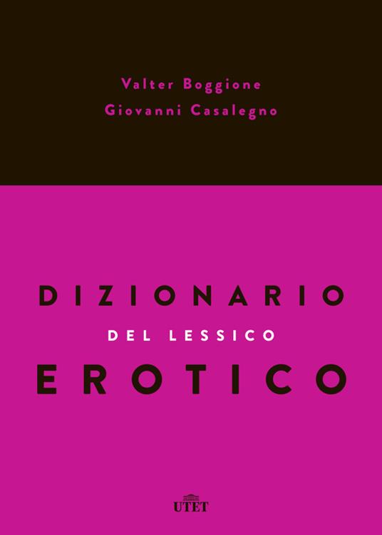 Dizionario del lessico erotico - Valter Boggione,Giovanni Casalegno - copertina