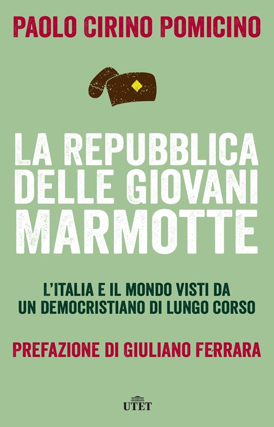 La Repubblica delle Giovani Marmotte. L'Italia e il mondo visti da un democristiano di lungo corso - Paolo Cirino Pomicino - ebook
