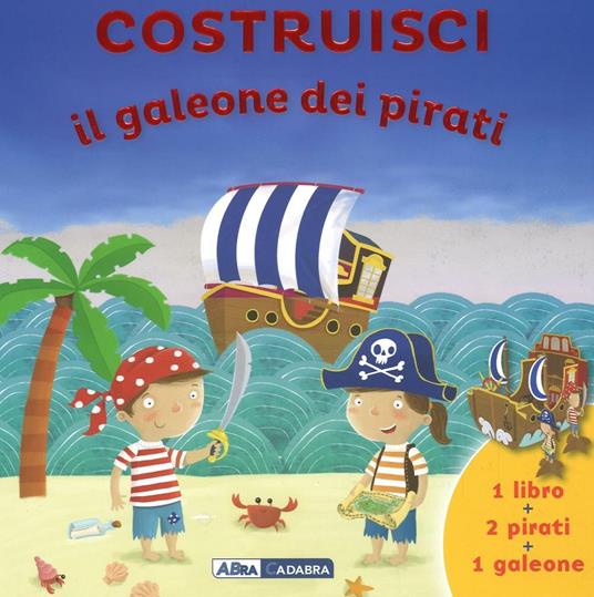 Costruisci il galeone dei pirati. Con gadget - copertina