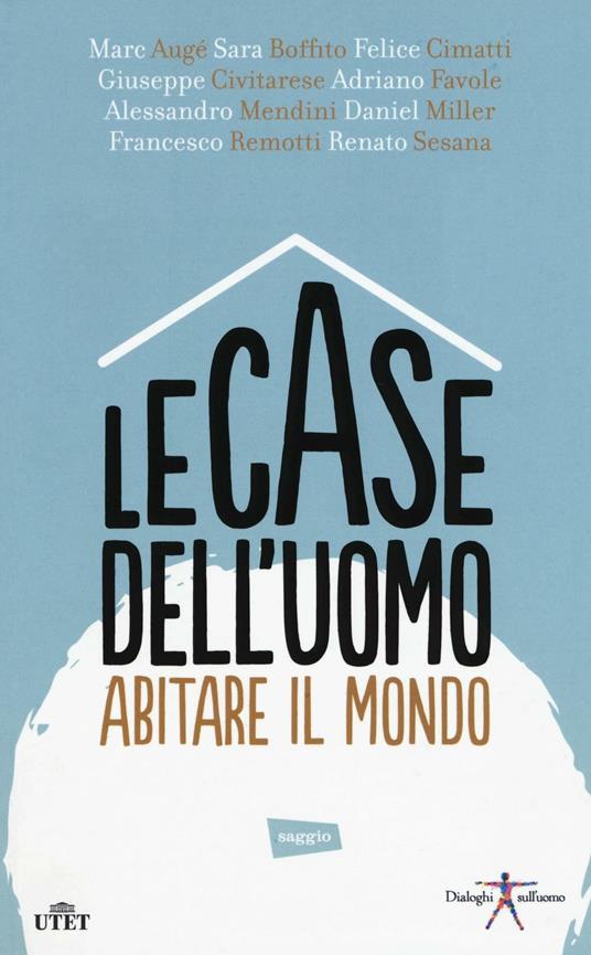 Le case dell'uomo. Abitare il mondo. Con e-book - copertina
