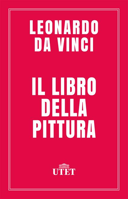 Il libro della pittura - Leonardo da Vinci,Anna Maria Brizio - ebook