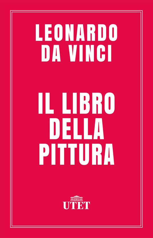 Il libro della pittura - Leonardo da Vinci,Anna Maria Brizio - ebook
