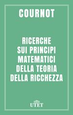 Ricerche sui principi matematici della teoria della ricchezza
