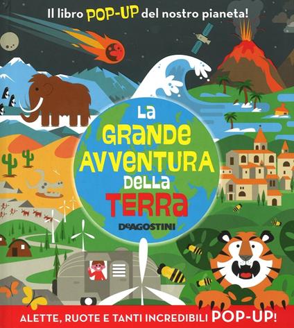 La grande avventura della terra. Libro pop-up - Dan Green - copertina