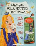 Manuale della perfetta principessa. Ediz. illustrata