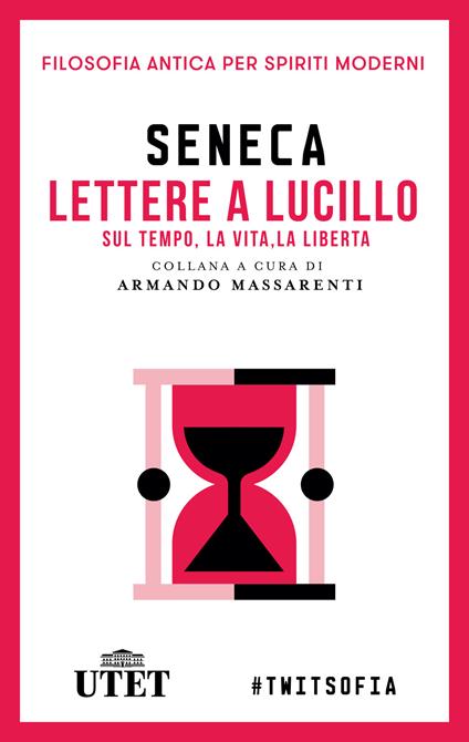 Lettere a Lucilio sul tempo, la vita, la libertà - Lucio Anneo Seneca - ebook