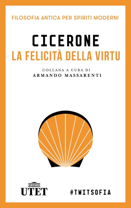 La felicità della virtù - Marco Tullio Cicerone - ebook