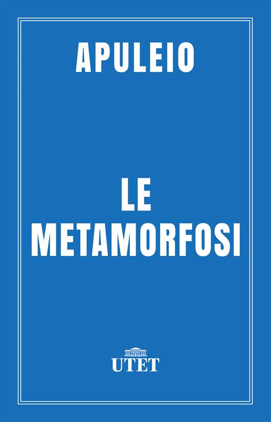 Metamorfosi - Apuleio,Giuseppe Augello - ebook