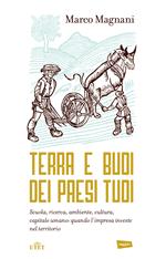 Terra e buoi dei paesi tuoi. Scuola, ricerca, ambiente, cultura, capitale umano: qunado l'impresa investe nel territorio