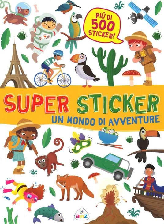 Un mondo di avventure. Super sticker. Con adesivi. Ediz. illustrata - Mattia Cerato,Beatrice Costamagna,Valentina Belloni - copertina