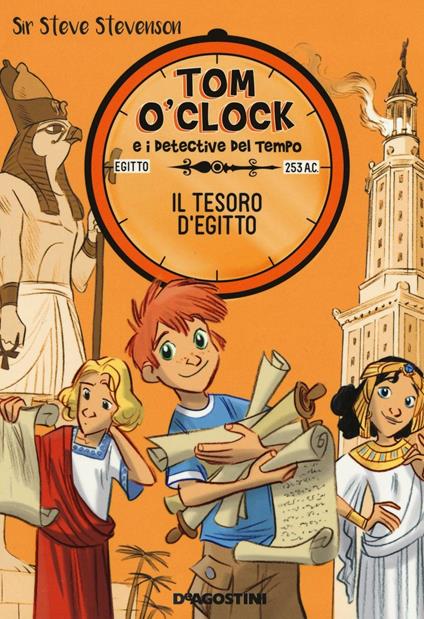 Il tesoro d'Egitto. Tom O'Clock e i detective del tempo. Ediz. illustrata. Vol. 5 - Sir Steve Stevenson - copertina
