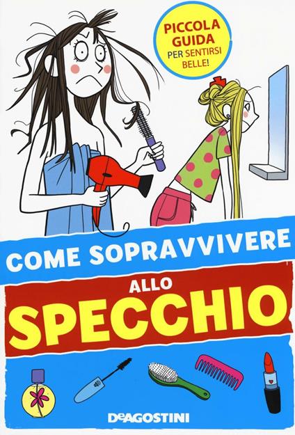 Come sopravvivere allo specchio. Ediz. illustrata - Eleonora Olivieri - copertina