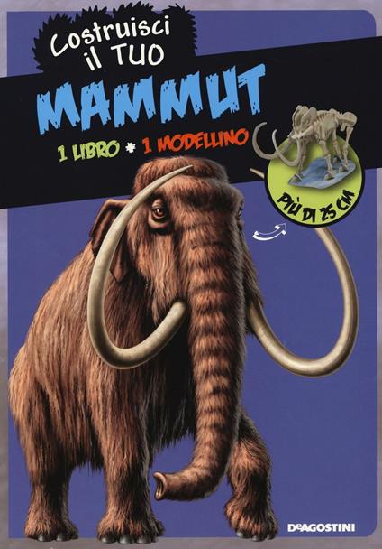 Costruisci il tuo mammuth. Ediz. illustrata. Con gadget - copertina