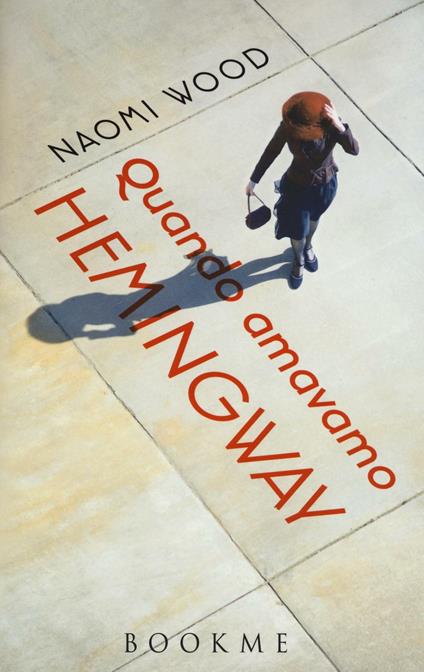 Quando amavamo Hemingway - Naomi Wood - copertina