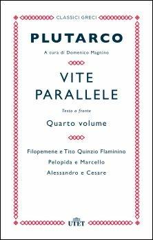 Vite parallele. Testo greco a fronte. Vol. 4 - Plutarco - copertina