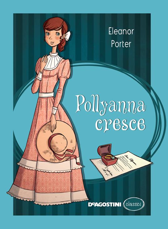 Pollyanna cresce - Eleanor Porter,Olga Bonato - ebook