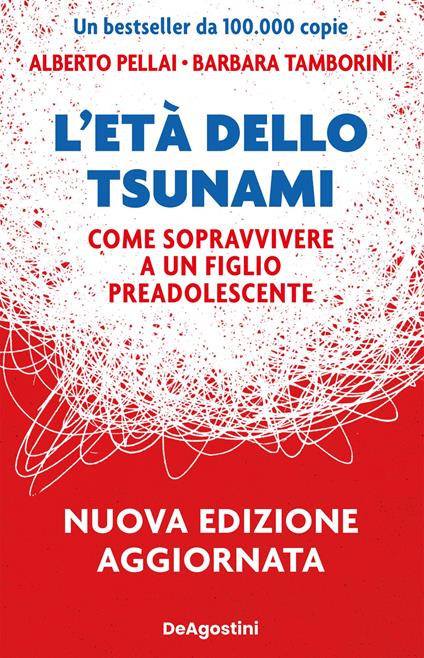 L' età dello tsunami. Come sopravvivere a un figlio pre-adolescente - Alberto Pellai,Barbara Tamborini - ebook