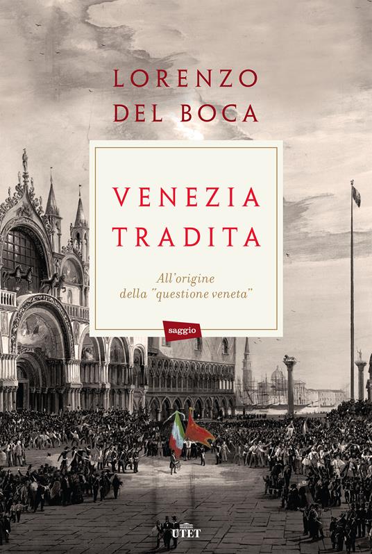 Venezia tradita. All'origine della «questione veneta» - Lorenzo Del Boca - ebook