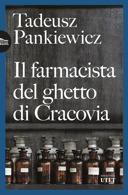 Il farmacista del ghetto di Cracovia - Tadeusz Pankiewicz,Irene Picchianti - ebook