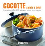 Cocotte salate e dolci. Originali specialità della raffinata e gustosa cucina francese