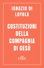 Costituzioni della Compagnia di Gesù. Ediz. critica